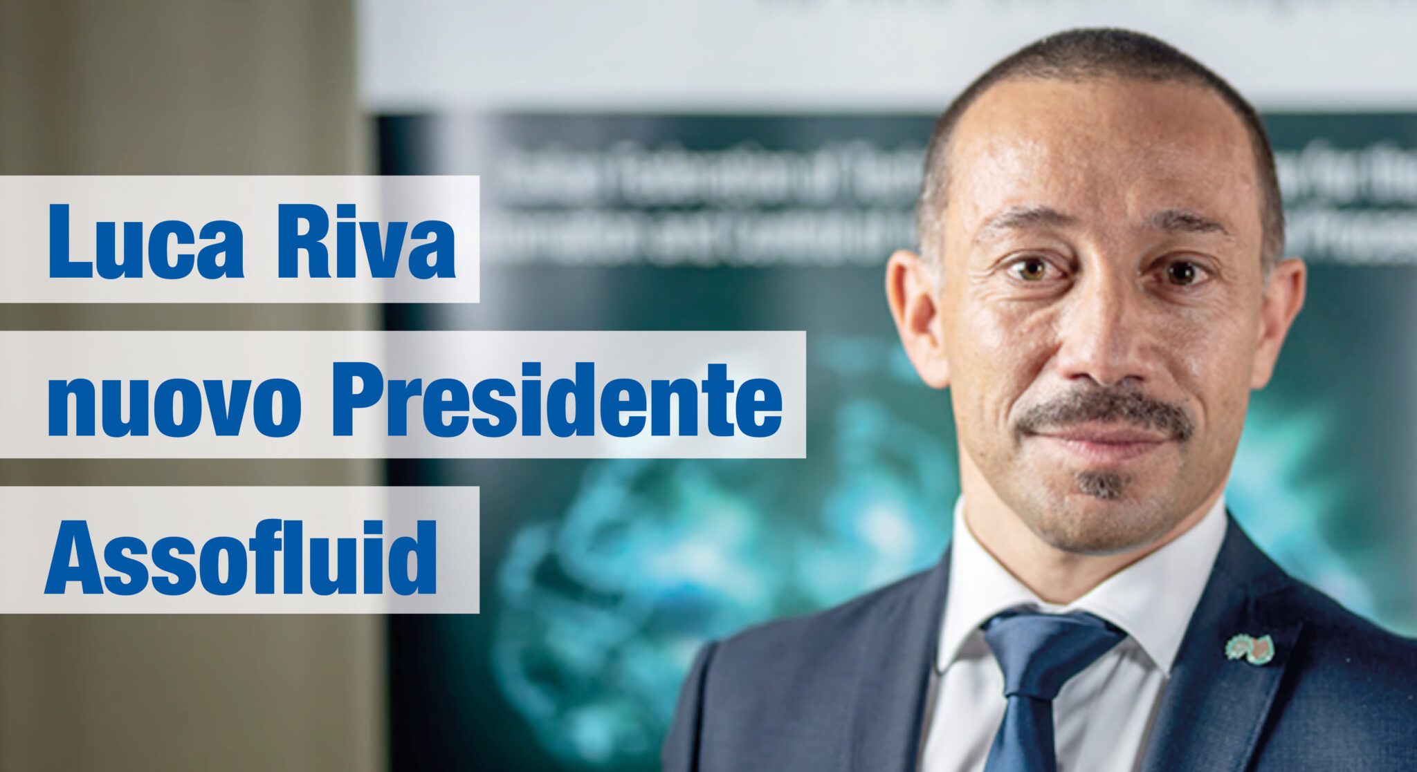 Luca Riva Luca Riva nuovo Presidente Assofluid - Elettrotec